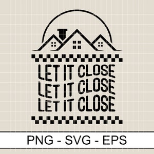 Real Estate Christmas Let It Close svg png eps , Christmas Realtor Gift , Realtor Sweater , Real Estate Agent , Gift Christmas Realtor