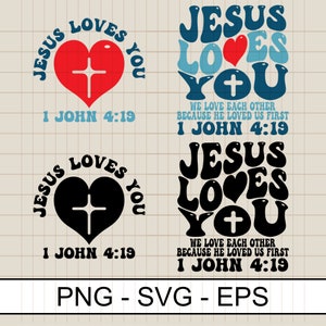 Jesus Loves You Christian Svg Png, Bible Verse John 4 19 Svg Png, Christian Jesus Church Svg Png Sublimation Digital Download