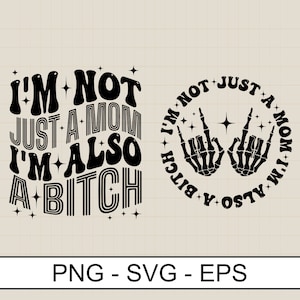 No soy solo una mamá (Svg/Png): Humor sarcástico para adultos (Descarga digital)