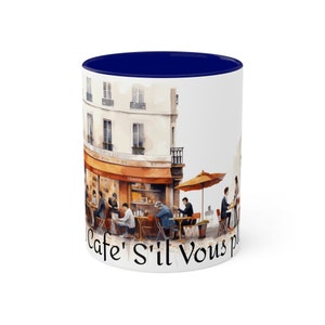 French Sidewalk Cafe Coffee Mugs- With the Saying, &quot;Un Cafe S&#39;il Vous Plait&quot; - Colorful Handle and Interior, 11oz - Gift for Him or Her