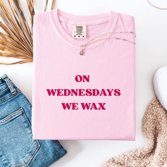 On Wednesdays We Wax Shirt, Esthetician T-shirt, Mean Girls Shirt, Gift For Waxer, Esthetician Gift, Waxer T-shirt