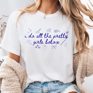 I Do All The Pretty Girls Botox Shirt, Botox T-Shirt, Esthetician Shirt, Gift For Botox Dealer, Esthetician Gift