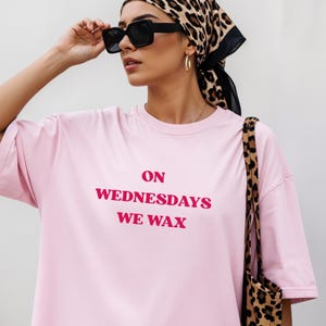 On Wednesdays We Wax Shirt, Esthetician T-shirt, Mean Girls Shirt, Gift For Waxer, Esthetician Gift, Waxer T-shirt Bild 3