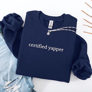 Certified Yapper Sweatshirt, Funny Sweater, Yapper Crewneck, Gift For Hairstylist, Talker Gift