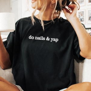 Do Nails & Yap Shirt, Nail Tech T-shirt, Manicurist Shirt, Gift For Nail Tech image 7