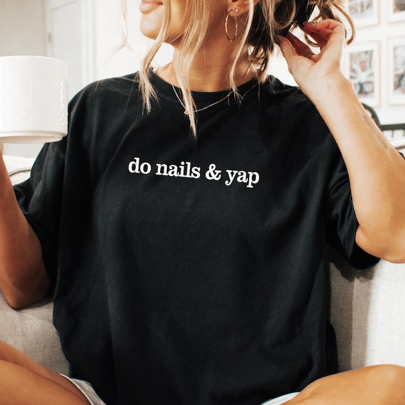 Do Nails & Yap Shirt, Nail Tech T-shirt, Manicurist Shirt, Gift For Nail Tech image 7