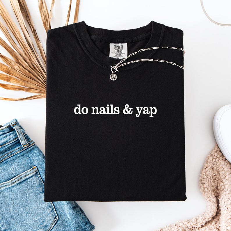Do Nails & Yap Shirt, Nail Tech T-shirt, Manicurist Shirt, Gift For Nail Tech image 2