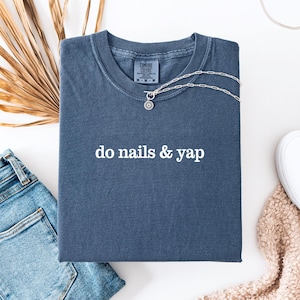Do Nails & Yap Shirt, Nail Tech T-shirt, Manicurist Shirt, Gift For Nail Tech image 1