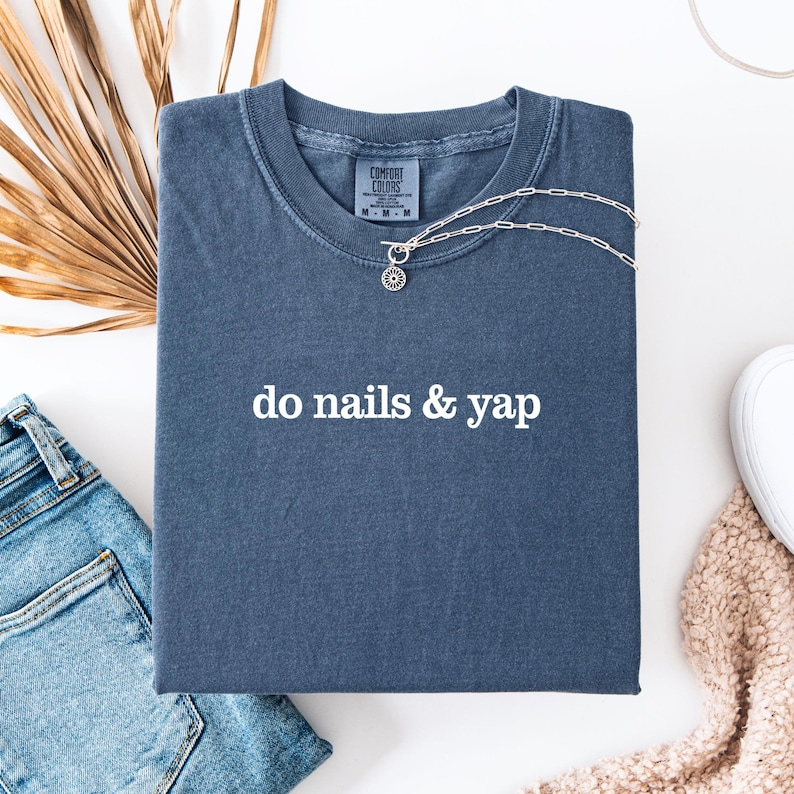 Do Nails & Yap Shirt, Nail Tech T-shirt, Manicurist Shirt, Gift For Nail Tech image 1