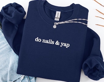 Do Nails & Yap Crewneck Sweatshirt, Nail Tech Apparel