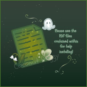 May include: A green document with a white ghost and flowers. The text says "Please see the PDF files contained within for help installing!"