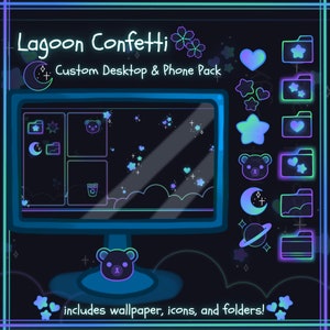 May include: A computer monitor with a blue and green neon-coloured design. The monitor is displaying a dark blue background with white stars and clouds. The text "Lagoon Confetti Custom Desktop & Phone Pack" is displayed above the monitor. The text "includes wallpaper, icons, and folders!" is displayed below the monitor.