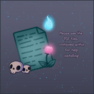 May include: A digital illustration of a document with text, a pink flower, two skulls, and a blue flame. The text says "Please see the PDF files contained within for help installing!"