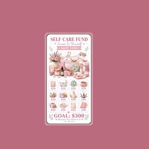 May include: A rectangular savings tracker card titled SELF CARE FUND Invest In Yourself SAVE $300. The design features illustrations of a bathtub, candles, skincare, and tea. It includes a grid of icons with dollar amounts and a GOAL: $300 label.