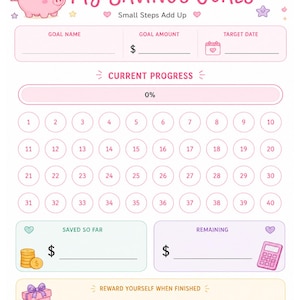 May include: A pink and white savings goal tracker sheet featuring a piggy bank, stars, and a progress chart with forty numbered circles. The text reads My Savings Goals, Small Steps Add Up, Goal Name, Goal Amount, Target Date, Current Progress, Saved So Far, Remaining, and Reward Yourself When Finished.