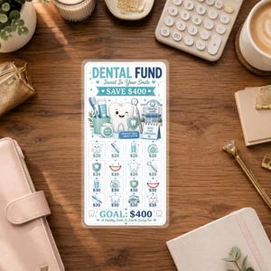 May include: A rectangular dental fund savings tracker card featuring the text DENTAL FUND, Invest In Your Smile, and SAVE $400. The card includes a central illustration of a smiling tooth, dental tools, and a grid of icons with dollar amounts.