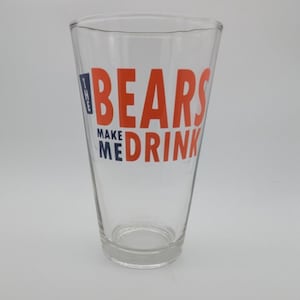 The Bears Make Me Drink Pint Glass | Beer Glasses | Chicago Sports | Football Playoffs