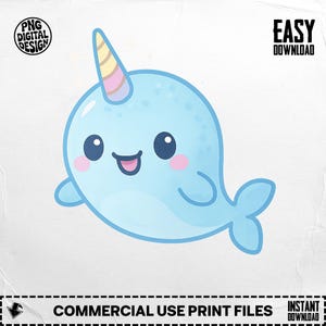 May include: A cartoon illustration of a blue narwhal with a rainbow horn, smiling face, and pink cheeks. The image includes the text "PNG DIGITAL DESIGN", "EASY DOWNLOAD", and "COMMERCIAL USE PRINT FILES".