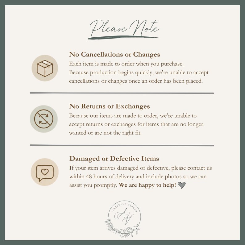 May include: An informational graphic titled Please Note with three sections. It outlines policies for no cancellations or changes, no returns or exchanges, and instructions for damaged or defective items, featuring icons of a box, arrows, and a heart.