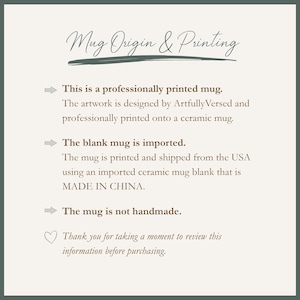 May include: A white informational graphic with dark green text titled Mug Origin & Printing. It states the ceramic mug is professionally printed in the USA using imported blanks from China and is not handmade. A heart icon is at the bottom.