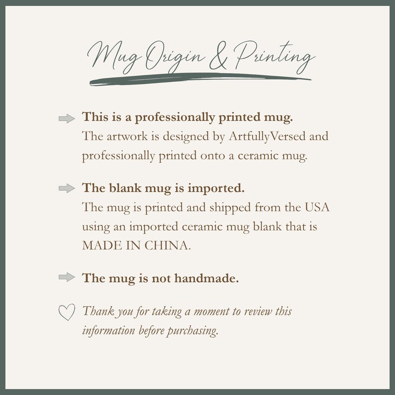 May include: A white informational graphic with dark green text titled Mug Origin & Printing. It states the ceramic mug is professionally printed in the USA using imported blanks from China and is not handmade. A heart icon is at the bottom.