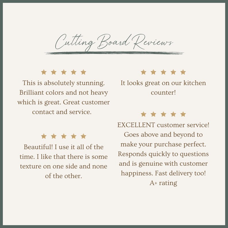 May include: A graphic display titled Cutting Board Reviews featuring four five-star ratings in gold. The text includes customer testimonials praising the product's colors, weight, texture, and the seller's excellent communication and service.