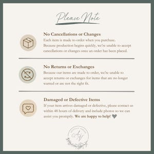 May include: An informational graphic titled Please Note with three sections. It outlines policies for no cancellations or changes, no returns or exchanges, and instructions for damaged or defective items, featuring icons of a box, arrows, and a heart.