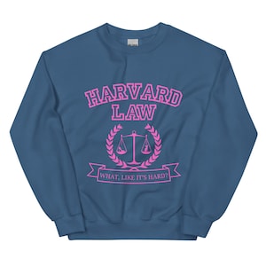 Harvard Law What Like it's Hard Legally Blonde Sweatshirt, Movie theme Sweatshirt, Legally Blonde Merch, Funny Graphic Crewneck Sweatshirt