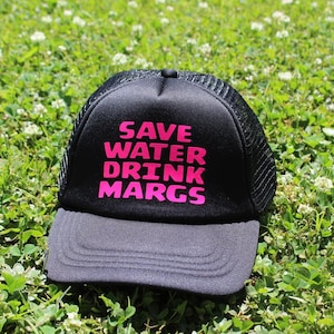 Save Water Drink Margs Hat |Trucker Hat | Baseball Hat | Vacation Hat | Day Drinking | Beach Hat Pool Hat