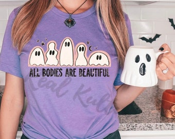 All Bodies Are Beautiful Shirt Hoodie | Geist | Body Positive Tee | Selbstliebe | Halloween Tshirt | Halloween | Frauenstärkung | Bootiful