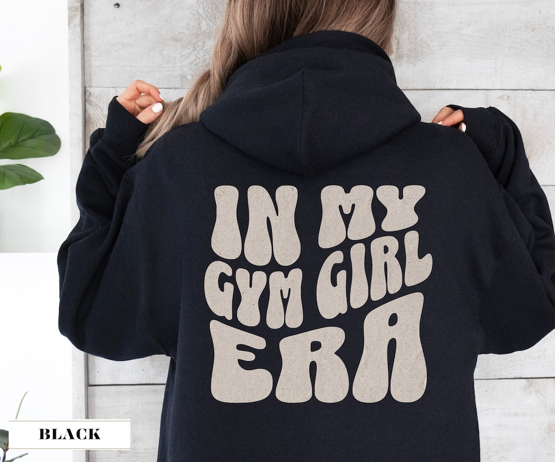 In My Gym Girl Era Sweater Hoodie, Women Fitness Sweater, Women Workout