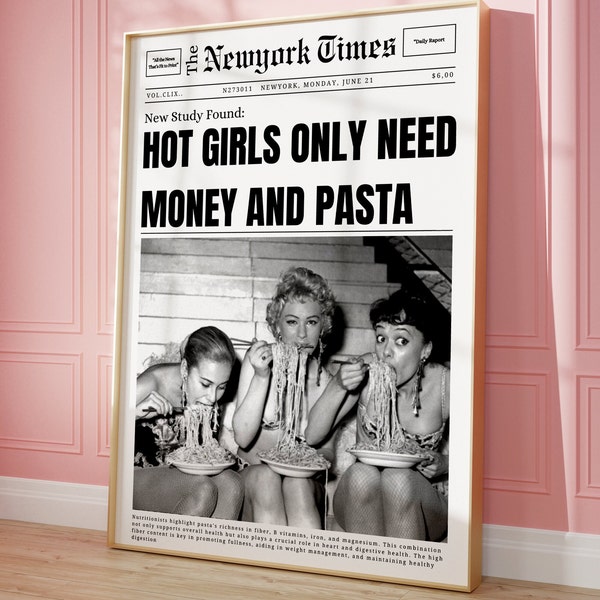 Zeitungsplakat, Pasta Girls, trendige Wandkunst, Girly Druck, Nachrichtendruck, Retro Wand, schwarzes Wanddekor, heiße Mädchen brauchen nur Geld und Nudeln