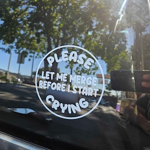 Please Let Me Merge Before I Start Crying Circle Thermal Die Cut Decal