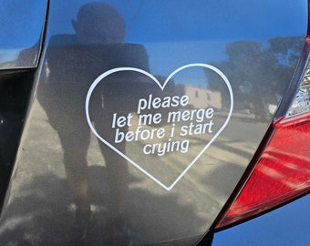 Please Let Me Merge Before I Start Crying Thermal Die Cut Decal