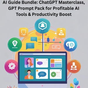 AI Guide Bundle: ChatGPT Masterclass, GPT Prompt Pack for Profitable AI Tools & Productivity Boost