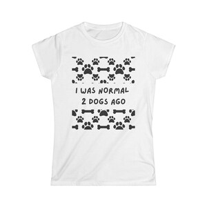 Funny Dog Lover T-Shirt: Women&#39;s Softstyle Tee