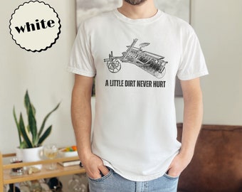 A Little Dirt Never Hurt T-shirt Vintage Tiller Tractor Till Farmer Harvest Crop Gift Farming Farm Life Unisex Comfort Colors Graphic Tee