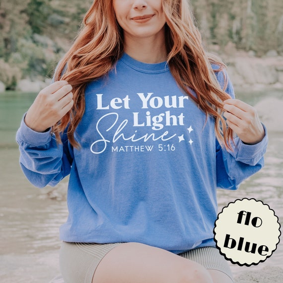 Let Your Light Shine Matthew 5:16 Bible Verse T-Shirt Let Your Light Shine Matthew 5:16 Bible Verse T-Shirt