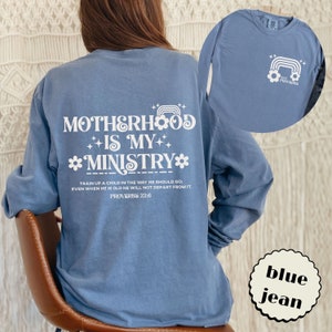 Motherhood Is My Ministry Proverbs 22:6 Long Sleeve T-shirt Front Back Comfort Colors Shirt Mom Christian Mama Tshirt Graphic Tee Homeschool