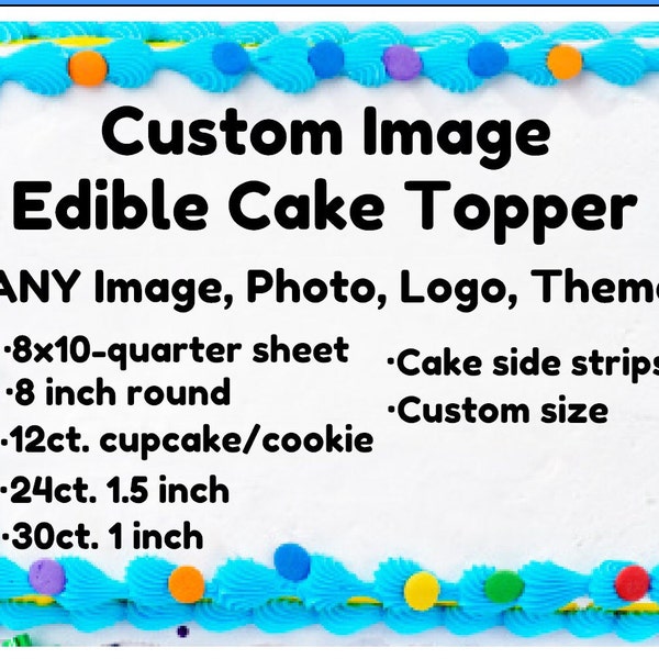 CUSTOM YOUR IMAGE Photo Edible Cake Topper Decoration Cupcake Personalized Sheet Sides Strip Picture Birthday Anniversary Party Cookie pop