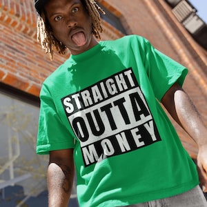 Straight Outta Money Men&#39;s T-Shirt / Straight Outta Compton Parody Shirt / NWA Parody T-Shirt / Funny Hip Hop Graphic Tee