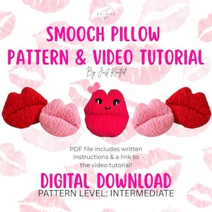 Peut inclure: Un patron de téléchargement numérique pour un "Smooch Pillow" tricoté avec un tutoriel vidéo. L'image présente des coussins en forme de lèvres tricotées en rouge et rose, avec le texte "Smooch Pillow Pattern & Video Tutorial" et "Digital Download". Le niveau du patron est intermédiaire.