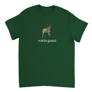 Alex G Wait Im Goated Heavyweight Crewneck Shirt Forest Green