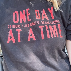 One Day at a Time recovery celebration t-shirt