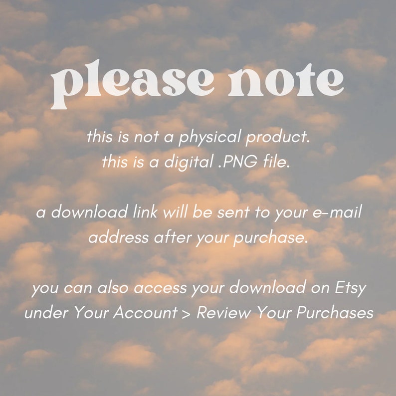 Puede incluir: Imagen con un fondo de cielo nublado y texto blanco que dice "please note" (tenga en cuenta), seguido de informaci&oacute;n sobre un archivo .PNG digital e instrucciones de descarga. El texto est&aacute; en una fuente clara y f&aacute;cil de leer.