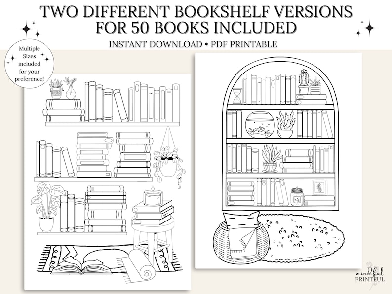 May include: Two printable black and white illustrations of bookshelves with 50 books, plants, and other decorative elements.  The text "TWO DIFFERENT BOOKSHELF VERSIONS FOR 50 BOOKS INCLUDED INSTANT DOWNLOAD PDF PRINTABLE" is at the top of the image.
