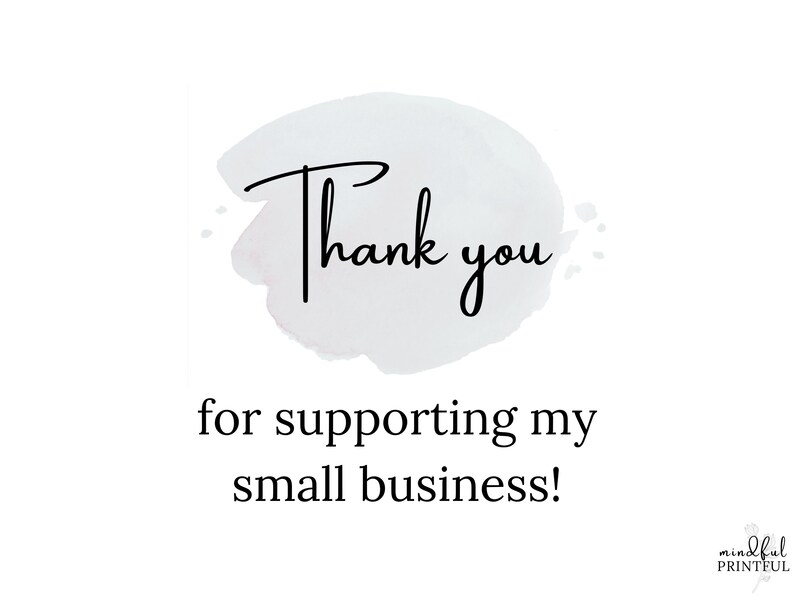 May include: A watercolour-style thank you card with the text "Thank you for supporting my small business!" in black lettering.