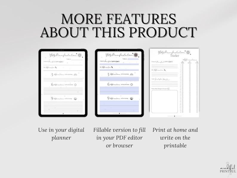 May include: A digital planner, fillable PDF, and printable version of a 369 manifestation tracker. The tracker includes sections for daily affirmations, gratitude, and a space to write down your desires. The digital version is shown on a tablet screen, the fillable PDF is shown on a white background, and the printable version is shown on a white background.