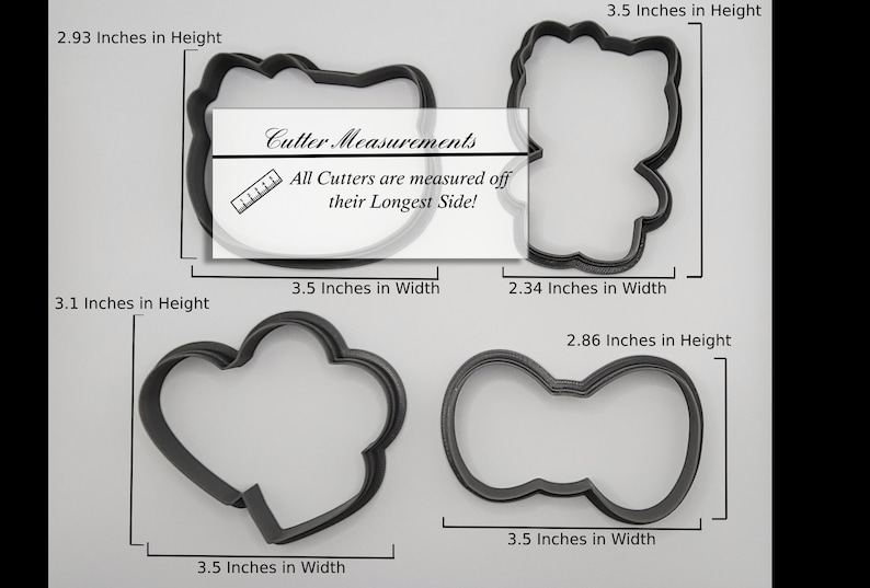 May include: Four black cookie cutters, each with a different shape: a heart, a bow, a cloud, and a rectangle. The cutters are measured in inches and the measurements are listed on the image. The text "Cutter Measurements" and "All Cutters are measured off their Longest Side!" is also included in the image.