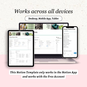 Op de afbeelding: Een screenshot dat een fitnessplanner Notion-sjabloon laat zien dat wordt weergegeven op een desktopcomputer, tablet en smartphone. De tekst "Fitness Planner (PLR)" is zichtbaar op elk apparaat. De tekst "Works across all devices" wordt bovenaan de afbeelding weergegeven. De tekst "Desktop, Mobile App, Tablet" wordt onder de tekst "Works across all devices" weergegeven. De tekst "This Notion Template only works in the Notion App and works with the Free Account" wordt onderaan de afbeelding weergegeven.